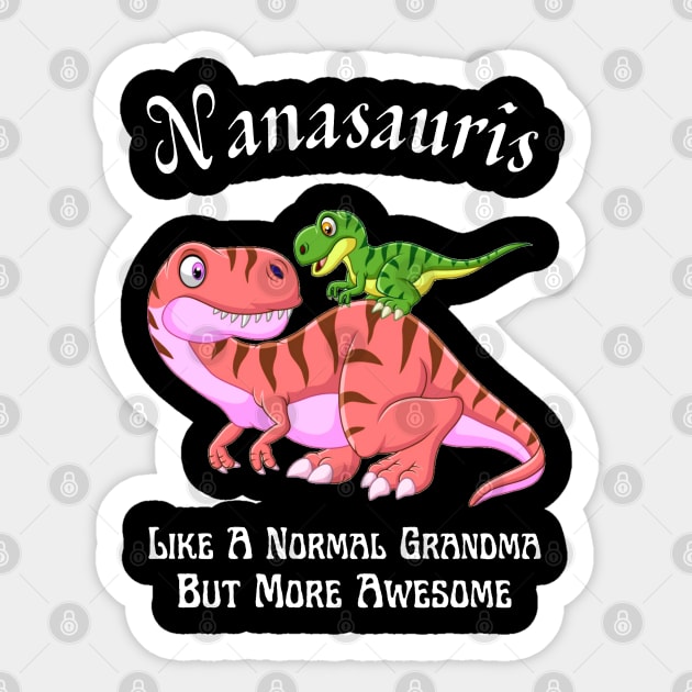 Nanasauris Like A Normal Grandma But More Awesome Sticker by JustBeSatisfied